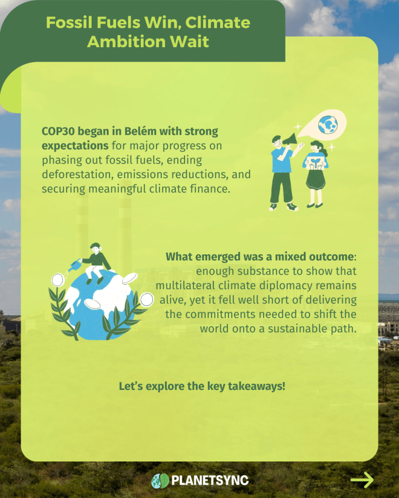 Fossil Fuels Win, Climate Ambition Wait: Key Takeaways from COP30 in Belém